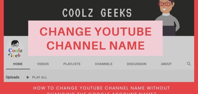 How to Change YouTube Channel Name without Changing the Google Account Name