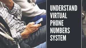 Understand Virtual Phone Numbers system