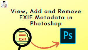 How to View, Add and Remove EXIF Metadata in Photoshop