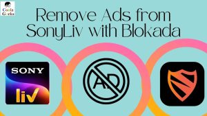 Remove Sony Liv Ads with Blokada