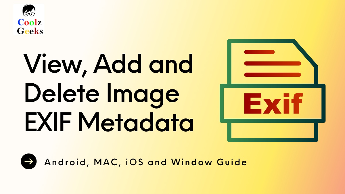 How to View, Add and Delete Image EXIF Metadata in MAC, Window, iOS, and Android