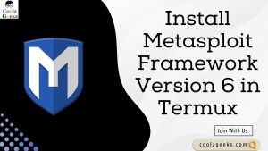 Install Metasploit Framework Version 6 in Termux